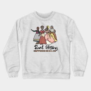 History Happened in Color -- Diverse Historical Characters Crewneck Sweatshirt